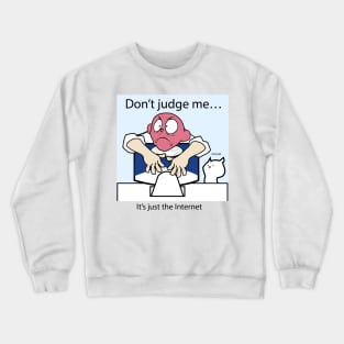 Don’t judge Crewneck Sweatshirt